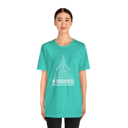 In Forgiveness Find your freedom  Unisex Jersey Short Sleeve Tee