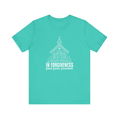 In Forgiveness Find your freedom  Unisex Jersey Short Sleeve Tee