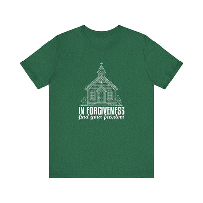 In Forgiveness Find your freedom  Unisex Jersey Short Sleeve Tee